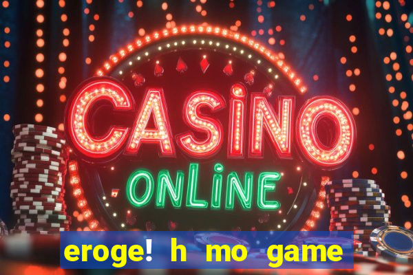 eroge! h mo game mo kaihatsu